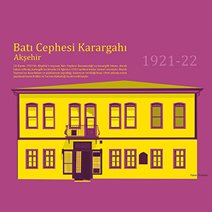 Yaren Türkmen - Batı Cephesi Karargahı Akşehir